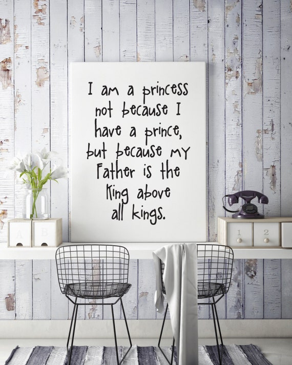 I Am A Princess My Father Is The King Above by CozySquareStudio