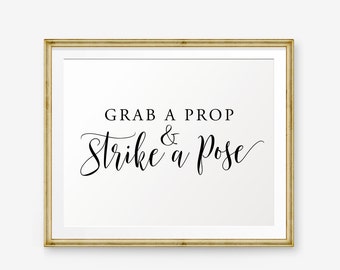 Grab a Prop and Strike a Pose Sign Printable, Wedding sign, Photo booth wedding display, Party Decor, Photo booth props