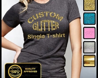 Custom Women's Shirt, Custom T Shirt, Personalized Tshirt, Customized Shirt, Single CUSTOMIZED GLITTER SHIRT