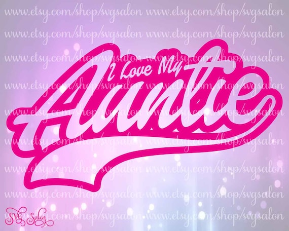 Free Free 265 I Love My Aunt Svg SVG PNG EPS DXF File