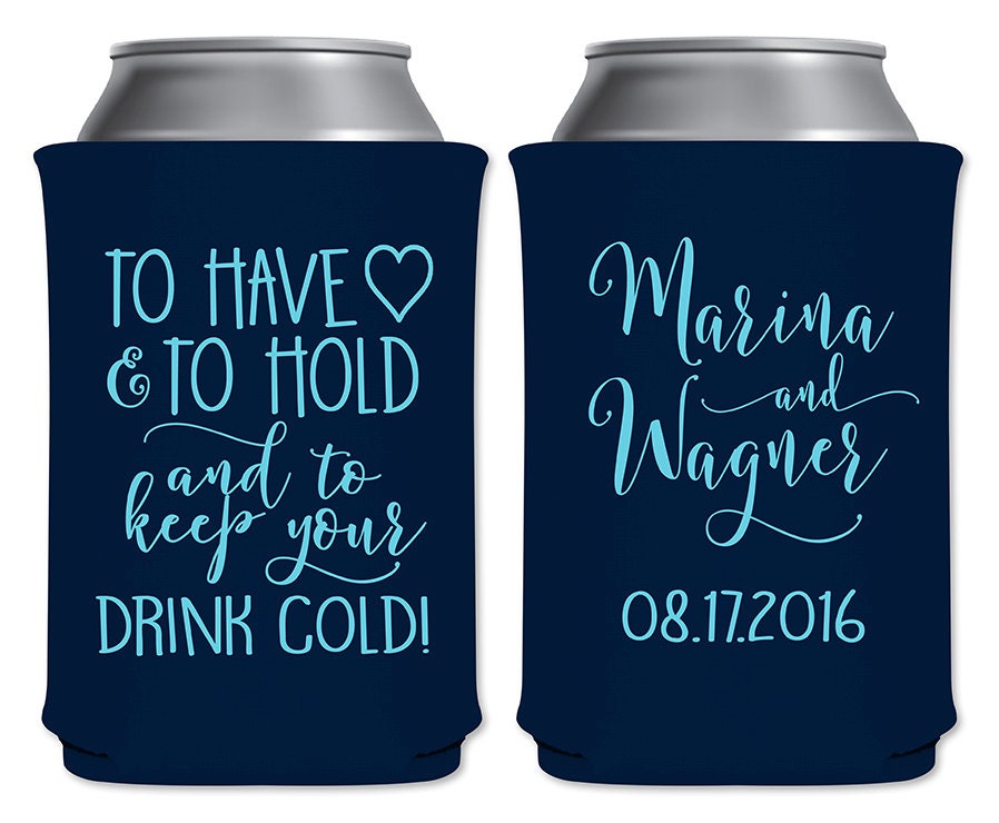 To Have and To Hold Wedding Can Coolers Beverage by