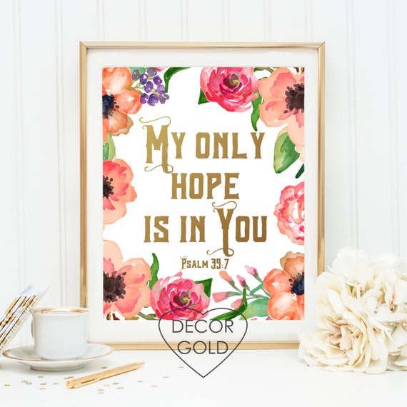 Psalm 39:7 My only hope is in You Bible verse Scripture print