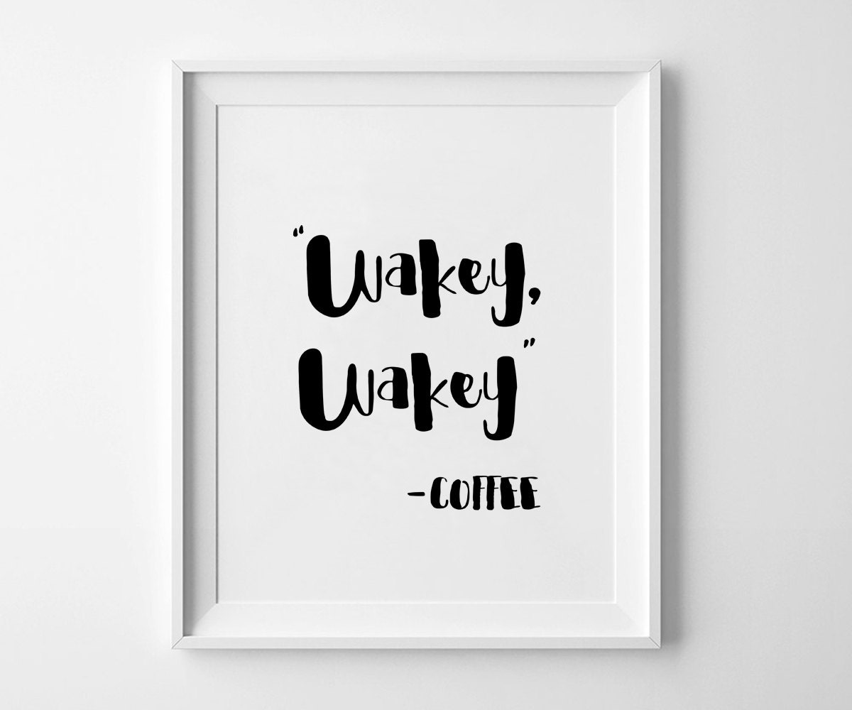 Wakey Wakey Cofee Wall Art Printable Poster Coffee Print