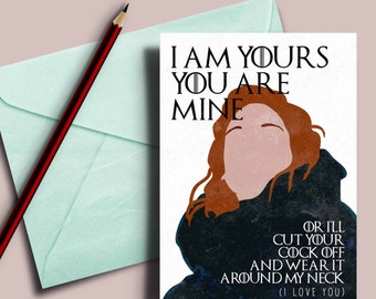 Game of Thrones card, I love you card, Ygritte Jon Snow, I am yours and you are mine, Love card for him, Anniversary card, you know nothing