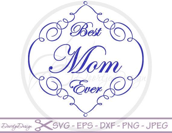 Download Best Mom Ever SVG Mothers Day Word Art Mommy Cutting File