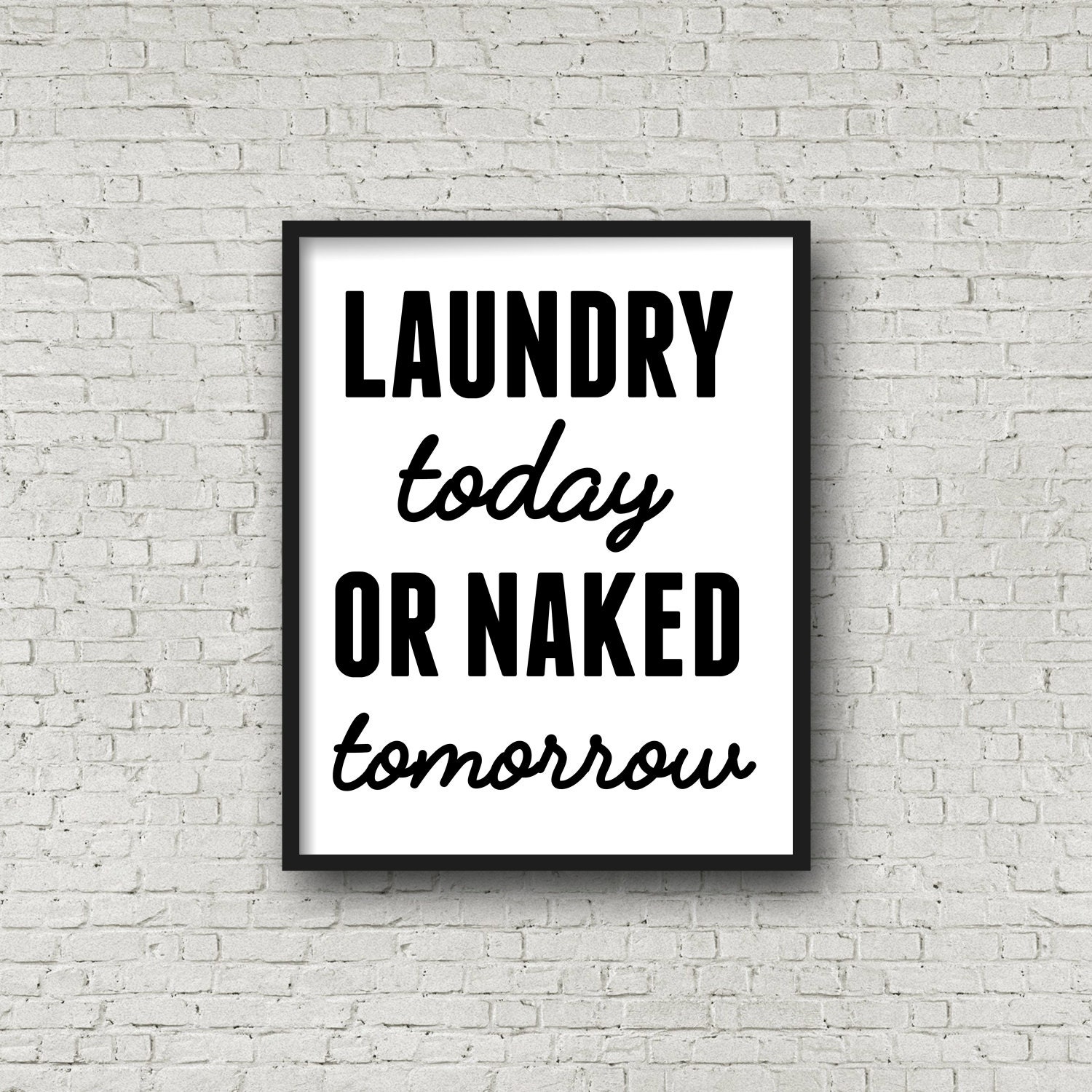 Download Laundry Today Or Naked Tomorrow Laundry Room Decor Laundry