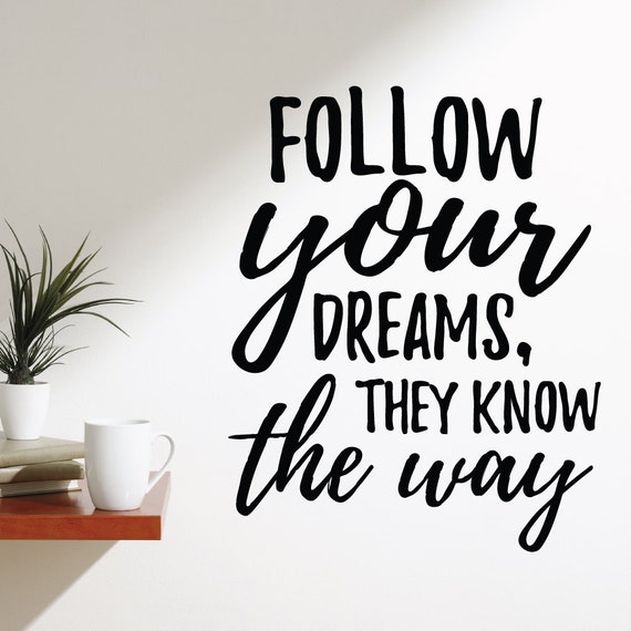 I knew they to wait. Follow your Dreams they know the way. Follow your Dreams надпись красивая. Follow your Dreams надпись. Follow your Dreams картинка.