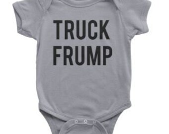 Trump onesie, Anti Trump onesie, trump baby romper, Donald Trump baby gear, Fruck Trump Onesie