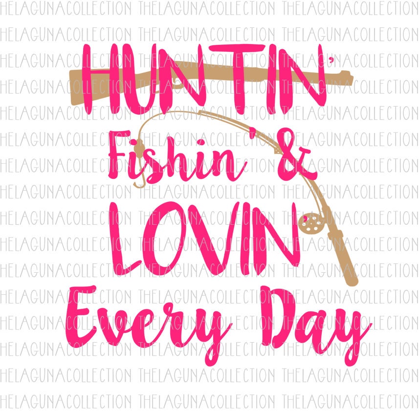 Free Free Hunting Fishing And Loving Everyday Svg 228 SVG PNG EPS DXF File