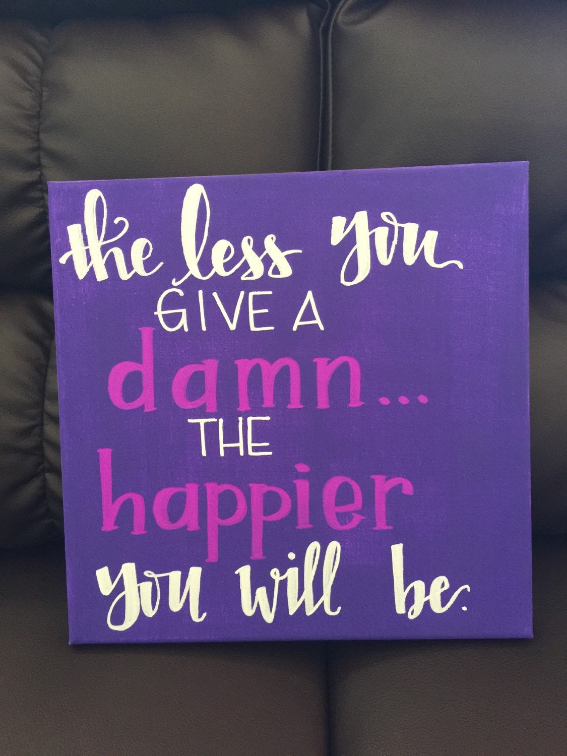 The Less You Give A Damn The Happier You Will By Katiediddoodles 2048