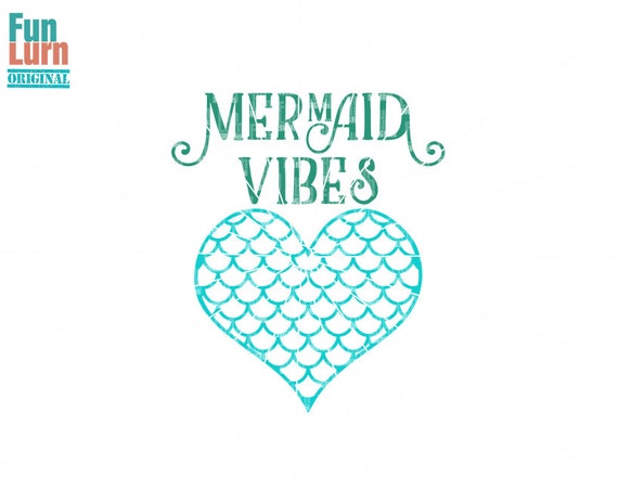 Mermaid Vibes svgMermaid svg heartScales heart SVG