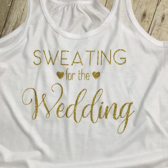 Sweating for the wedding