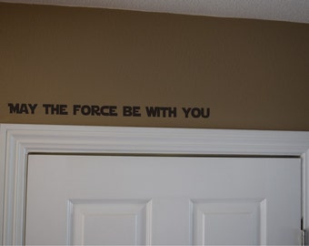 Star Wars May the Force be with you decal - star wars door decal - star wars decal - teen decal - nursery decal