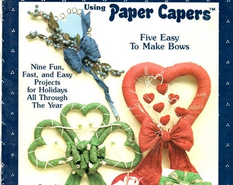 Beautiful Paper Bows Learn How To Make Holiday Wreaths Hats Baskets Bows Easter Valentine Heart St. Patrick Craft Pattern Leaflet 85010