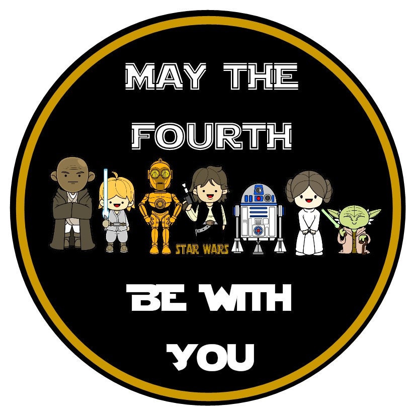 Star Wars Days is coming May the fourth be with you. May 4th