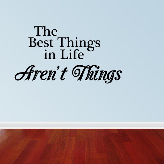 Items similar to Wall Decal Quote The Best Things In Life Aren't Things ...