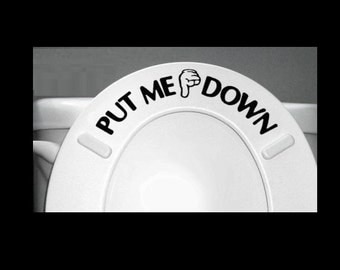 PUT ME DOWN Decal Bathroom Toilet Seat Vinyl Sticker Sign Reminder for Him