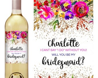 Custom Bridesmaid Proposal Gift - Bridesmaid Wine Bottle Label - Asking Bridesmaid Will You Be My Bridesmaid Gift