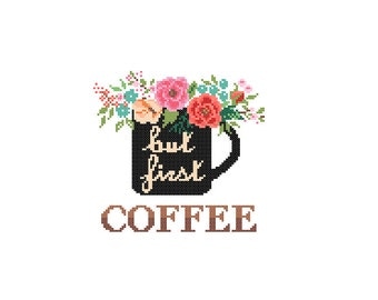 But First Coffee Cross Stitch Pattern cross stitch Floral Coffee Mug cross stitch coffee lovers Modern cross stitch pattern