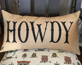 Howdy Burlap Pillow Cover - Western Pillow - Country Decor - Fits a 12" x 22" pillow insert -Ships Within 3 DAYS!