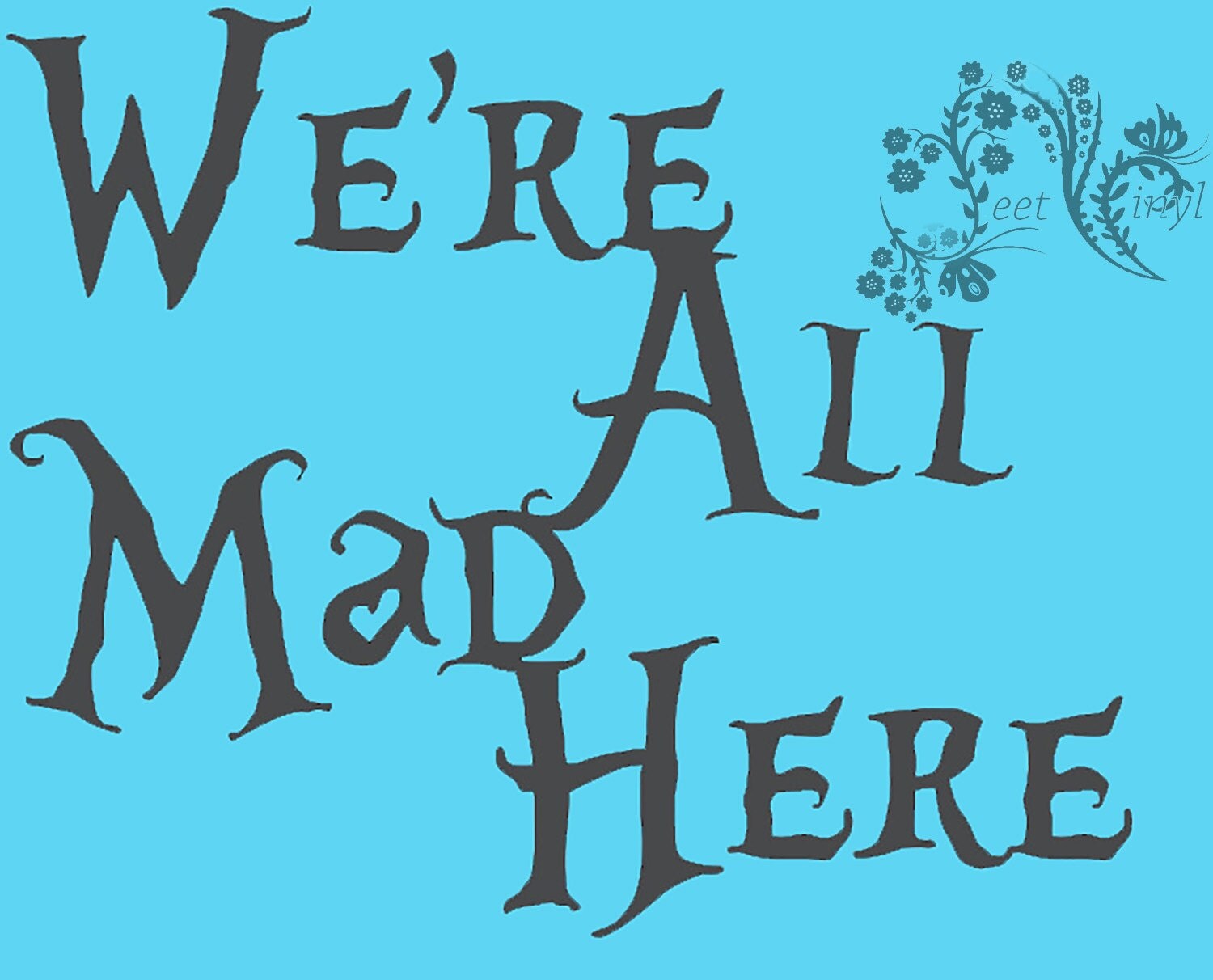 We're all mad here Wall Decals Wall Decal Wall Vinyl