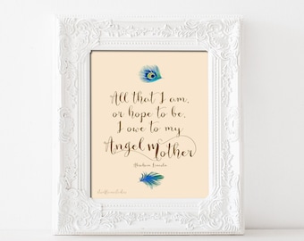 Art Print gift for Mother, Angel Mother Abraham Lincoln quote, whimsical feather art on neutral background, I love mum, 5x7 8x10 11x14 12x16