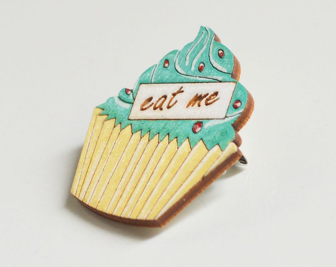 In Wonderland // Wooden brooch is covered with ECO paint // Laser Cut // Best Trends // Fresh Gifts // Vintage Style // Eat Me // Cupcake //