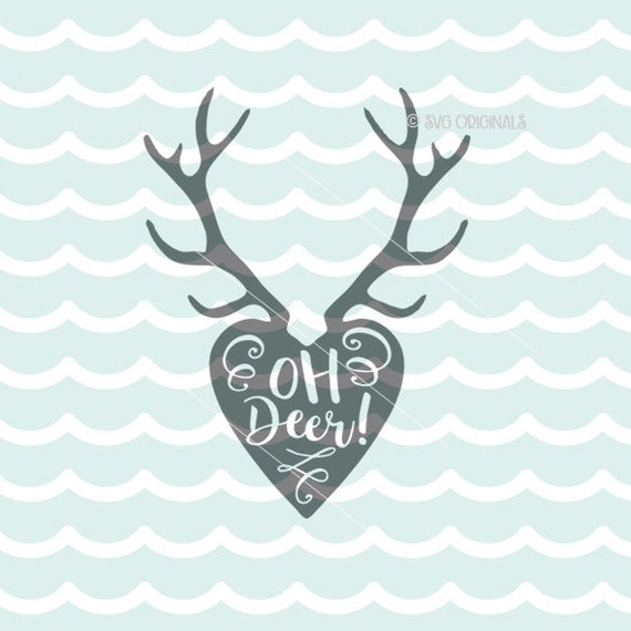 Download Oh Deer SVG Cricut Explore and more. Cut or Printable. Oh Deer