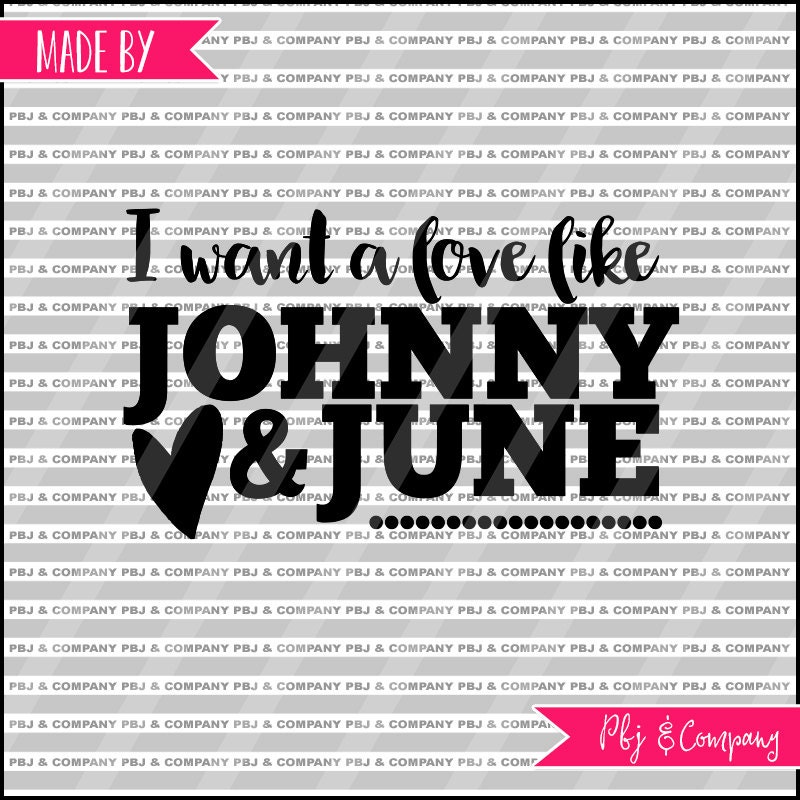 Download Love like Johnny and June Quote DIY Cutting File SVG PNG