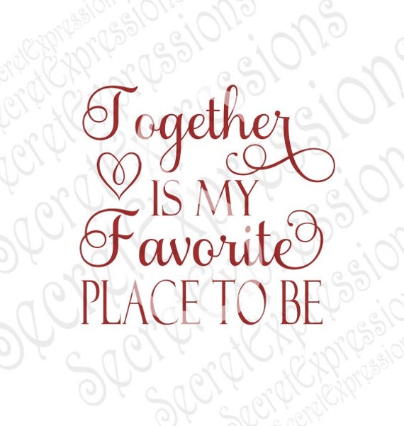Together is my Favorite place to be Svg Family Svg Valentine