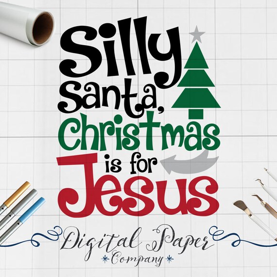 Download Silly Santa Christmas Is For Jesus Svg by DigitalPaperCompany