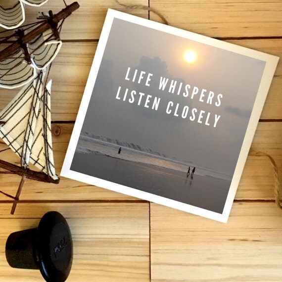 Print Life Whispers Listen Closely