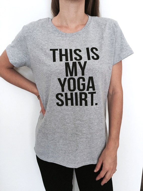 this is my yoga shirt Tshirt Fashion funny slogan womens girls