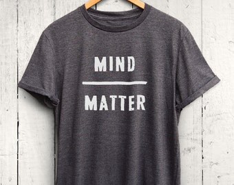 mind matter shirt