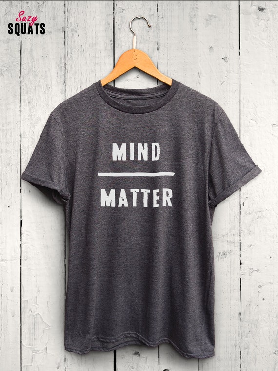 Mind Over Matter Tshirt Fitness Motivation Shirt Mens