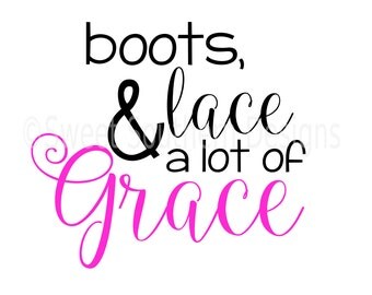 Boots lace and a lot of grace SVG instant download design for cricut or silhouette