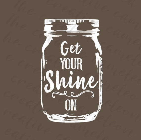 Get your Shine on svg moonshine mason jar by ChameleonCuttables