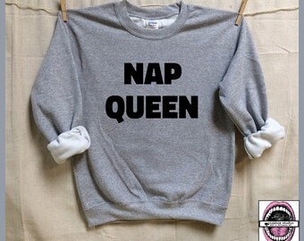 NAP QUEEN. Unisex Heather Sweatshirts. S-XL. Mens Womens Clothing. Napping. Sleep. bed. I'd rather be napping. Cuddle bunny. Snooze