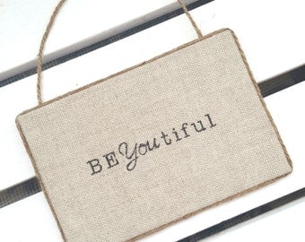 BeYOUtiful teken - Beyoutiful linnendoek Sign - Beyoutiful jute muur kunst - linnen doek teken - inspirerende teken - mooie wand decor