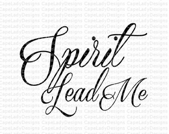 Christian Svg - Digital download - Spirit Lead Me Design (svg, dxf, png, eps,) cutting file for cameo or cricut