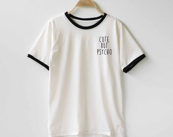 Cute But Psycho Shirt TShirt T-Shirt T Shirt Tee