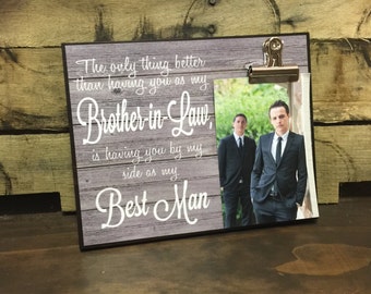 Best Man Gift, Wedding Thank You, The Only Thing Better Than Having You As My BROTHER-IN-LAW is Having You as My Best Man