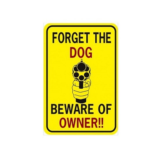 Forget The Dog Beware Of Owner Parking Sign LPO2612