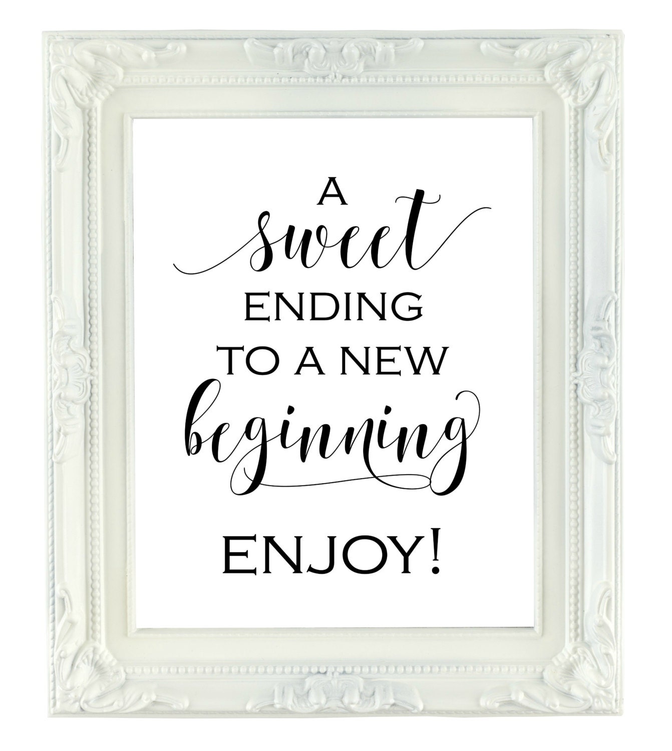 A Sweet Ending To A New Beginning Printable Sign 8x10