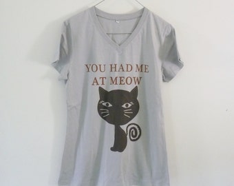 you had me at meow shirt