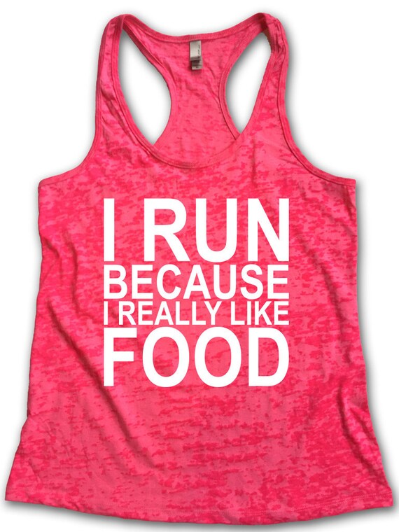 I Run Because I Really Like Food Burnout Tank Top Gym Burnout