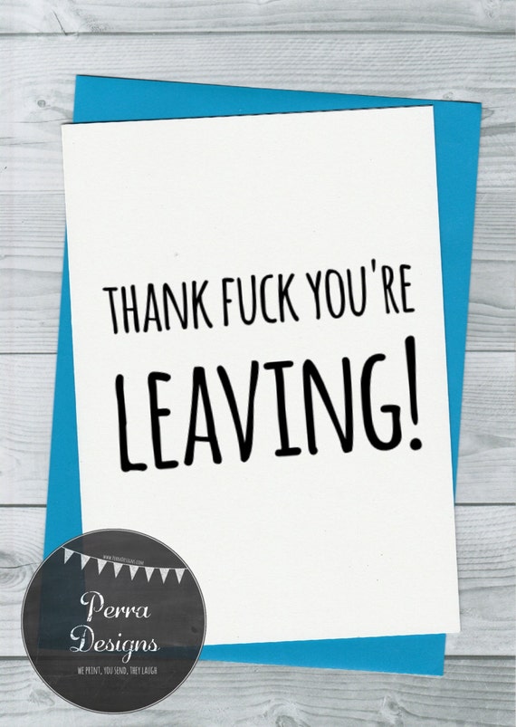 sorry you're leaving card leaving card rude crass