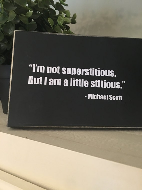 I'm not Superstitious but I am a little stitious/Michael