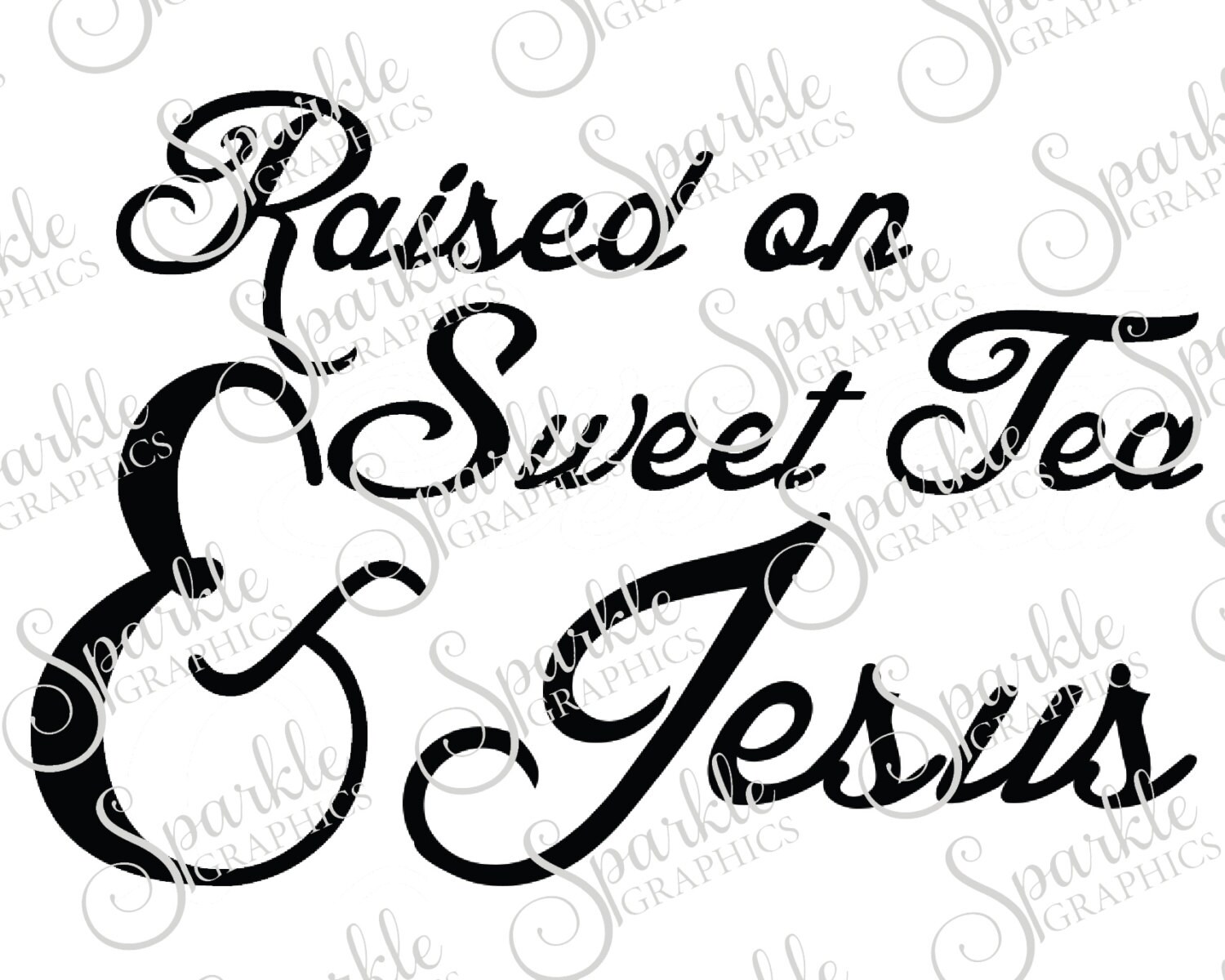 Download Raised On Sweet Tea And Jesus Southern SVG Cut File Clipart