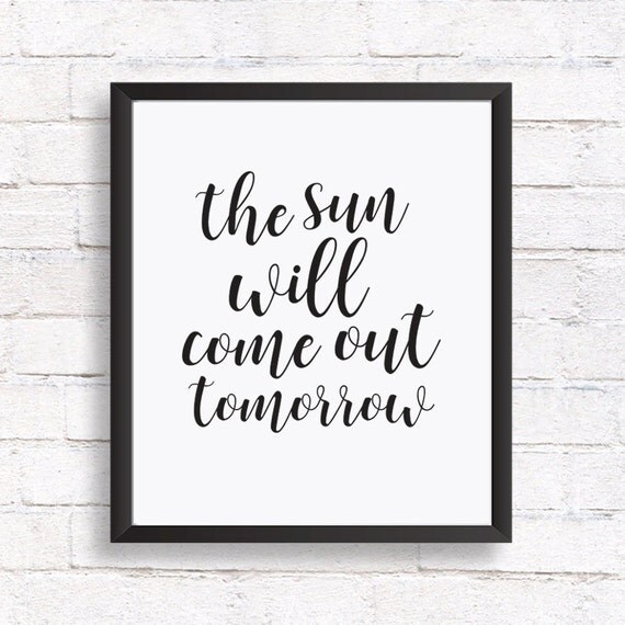 The sun will come out tomorrow Inspirational quote wall art